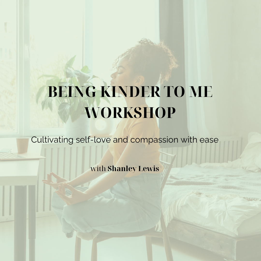 Being Kinder to Me Workshop