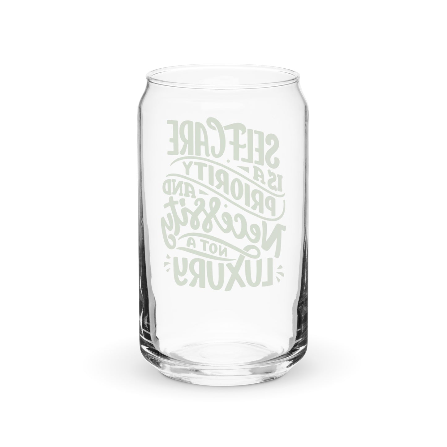 Self care is priority Can-shaped glass